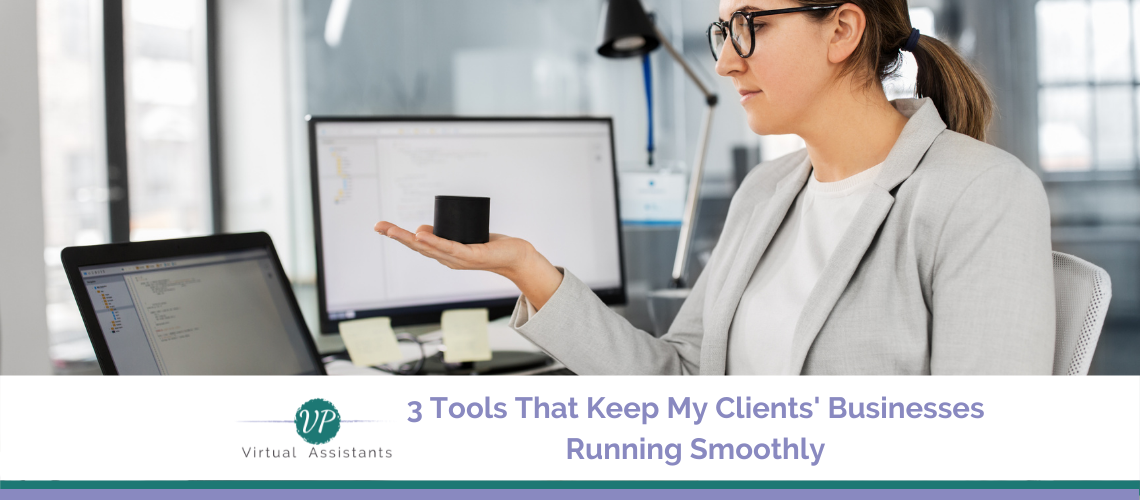 3 Tools That Keep My Clients' Businesses Running Smoothly VPVA