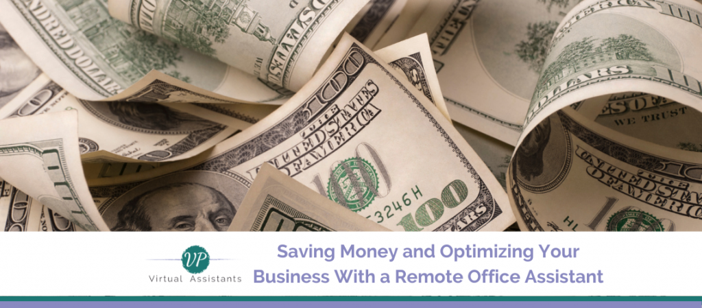 Saving Money and Optimizing Your Business With a Remote Office Assistant