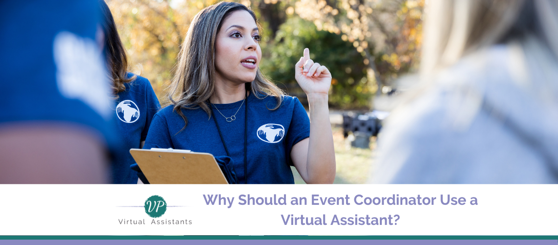 Why Should an Event Coordinator Use a Virtual Assistant