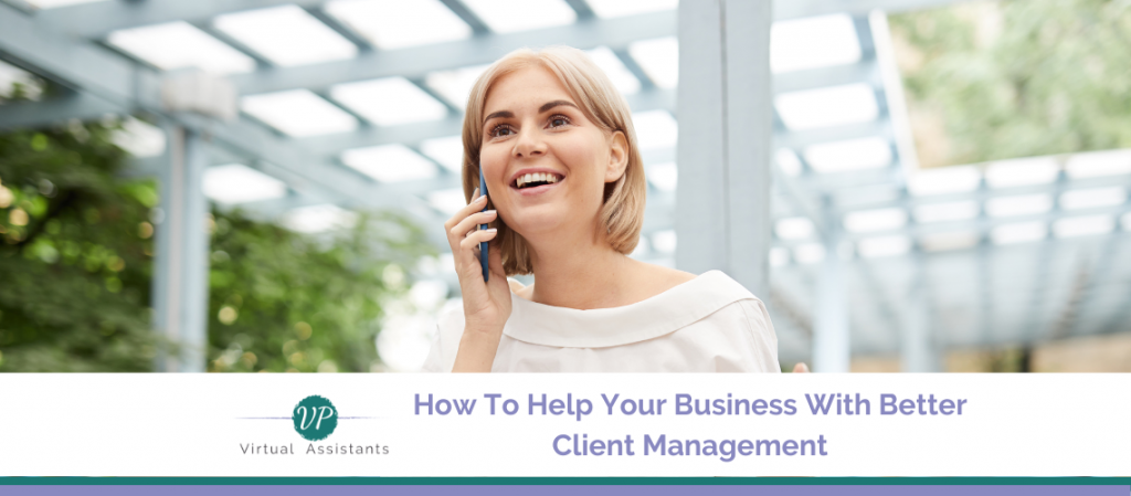 How To Help Your Business With Better Client Management