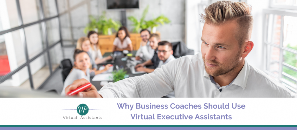 Why Business Coaches Should Use Virtual Executive Assistants