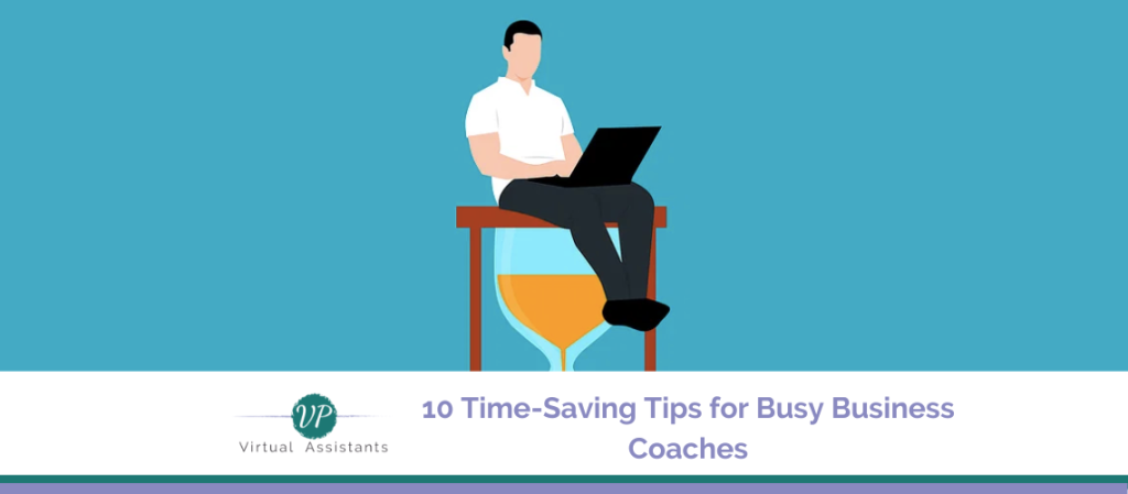 10 Time-Saving Tips for Busy Business Coaches