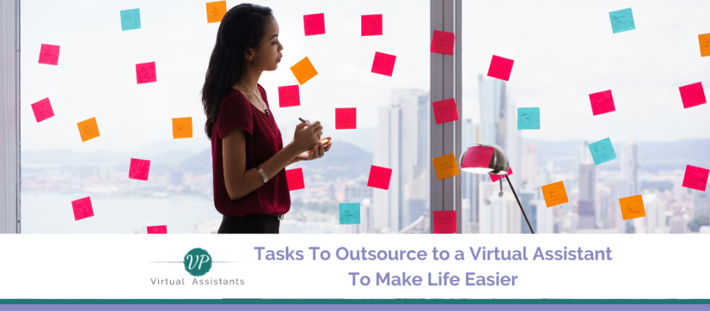 Tasks To Outsource to a Virtual Assistant To Make Life Easier