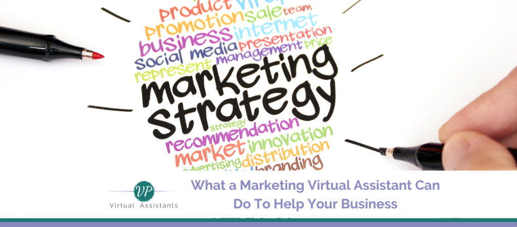 What a Marketing Virtual Assistant Can Do To Help Your Business