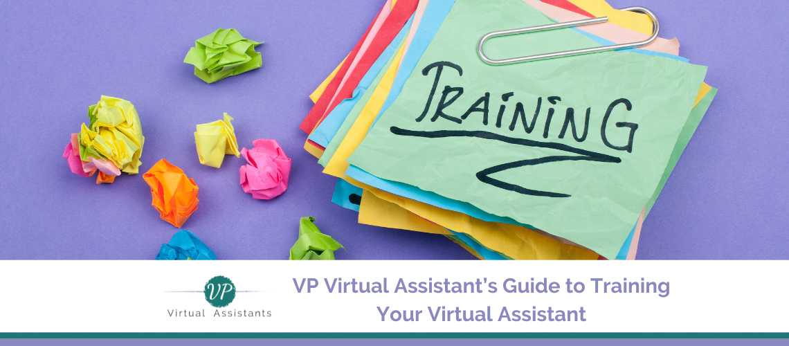 VP Virtual Assistant’s Guide to Training Your Virtual Assistant