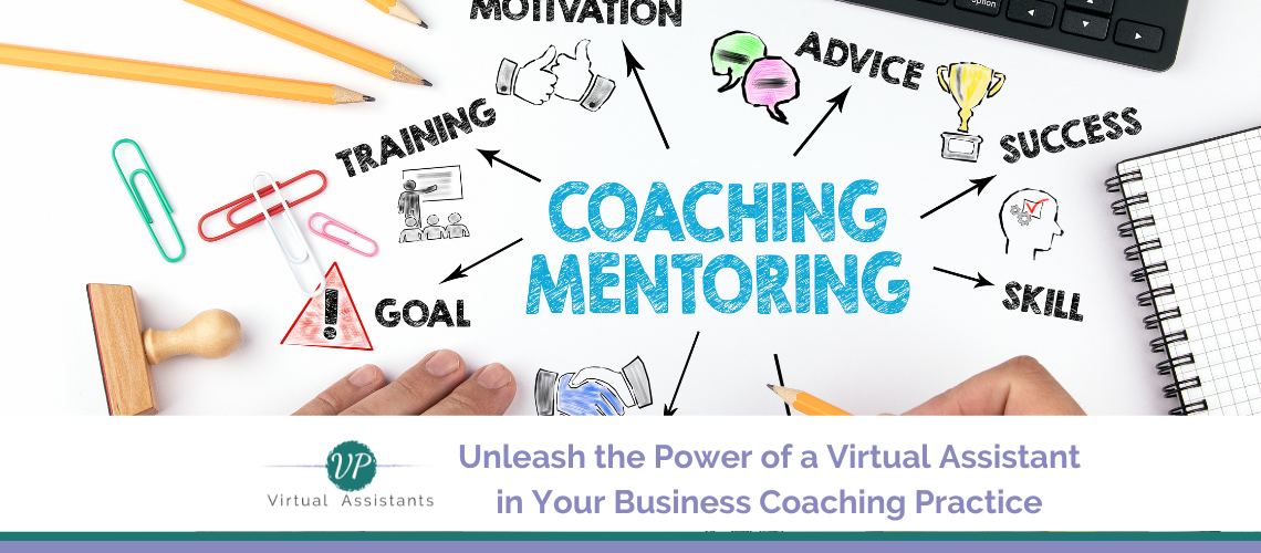 VPVA - Unleash the Power of a Virtual Assistant in Your Business Coaching Practice