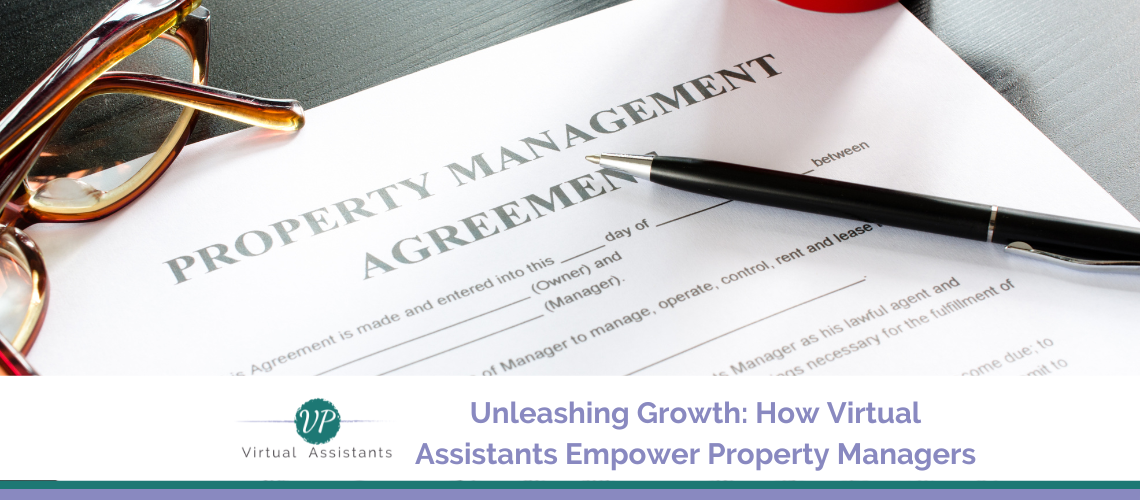 VPVA - Unleashing Growth How Virtual Assistants Empower Property Managers