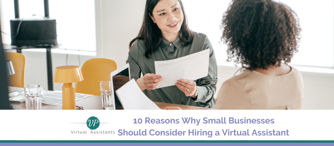 10 Compelling Reasons Why Small Businesses Should Consider Hiring a Virtual Assistant Now