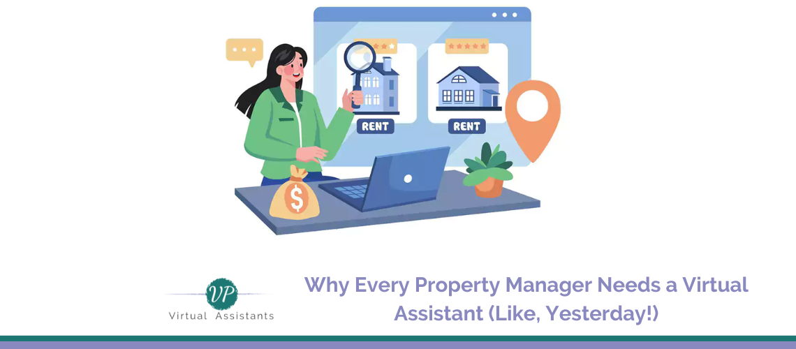 From Chaos to Calm: Why Every Property Manager Needs a Virtual Assistant (Like, Yesterday!)