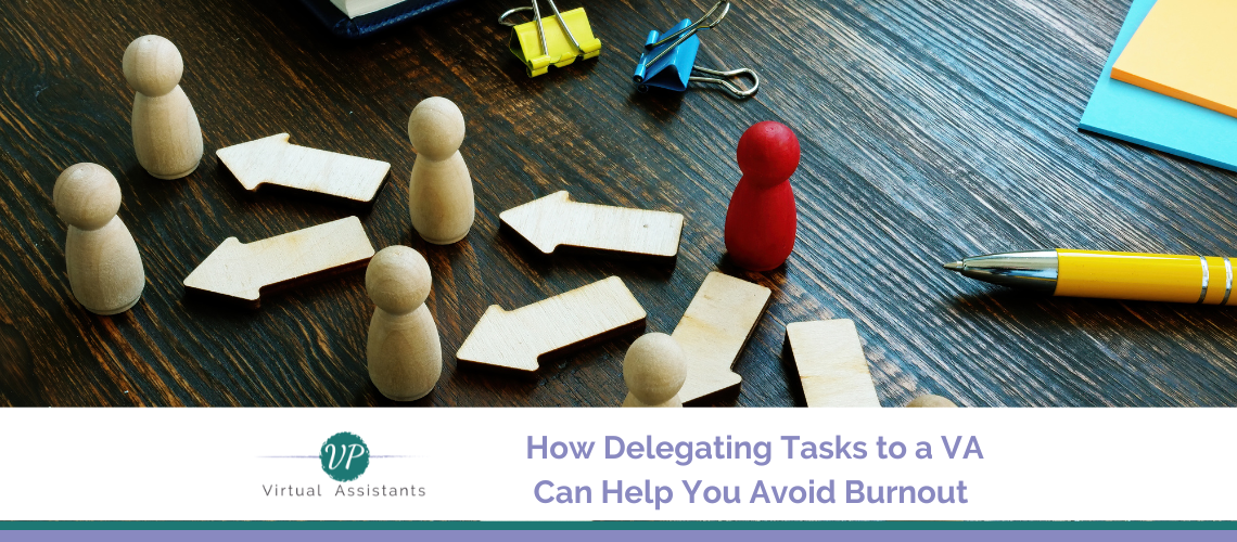 How Delegating Tasks to a VA Can Help You Avoid Burnout (Before You Lose Your Sanity)