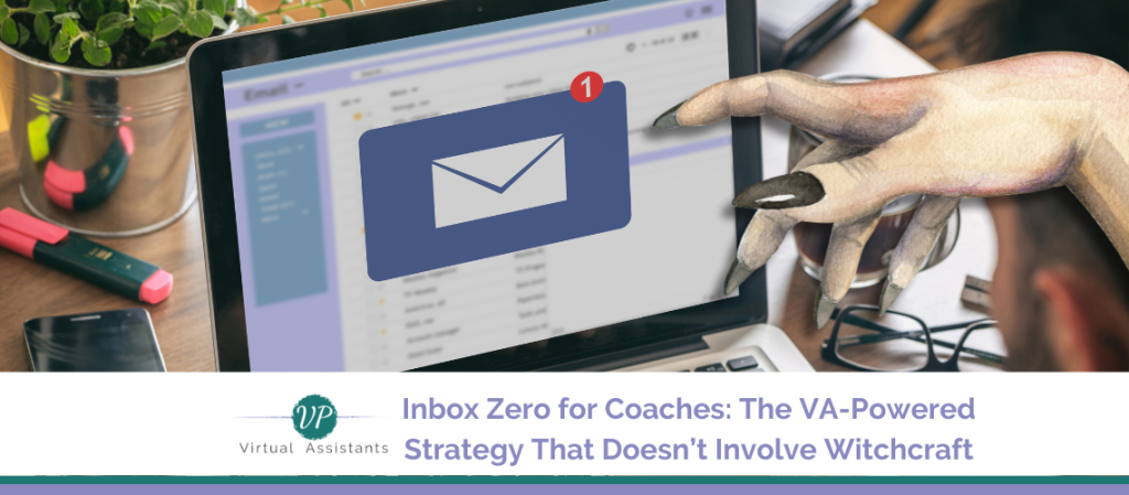 Inbox Zero for Coaches The VA-Powered Strategy That Doesn’t Involve Witchcraft