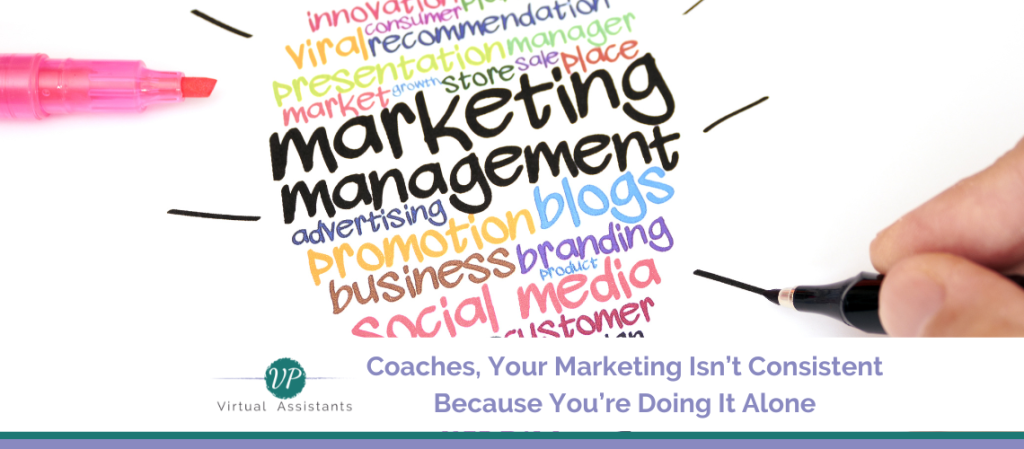 Coaches, Your Marketing Isn’t Consistent Because You’re Doing It Alone