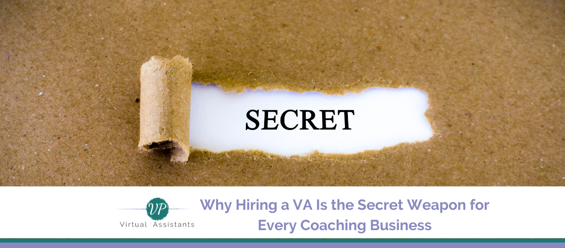 Why Hiring a VA Is the Secret Weapon for Every Coaching Business
