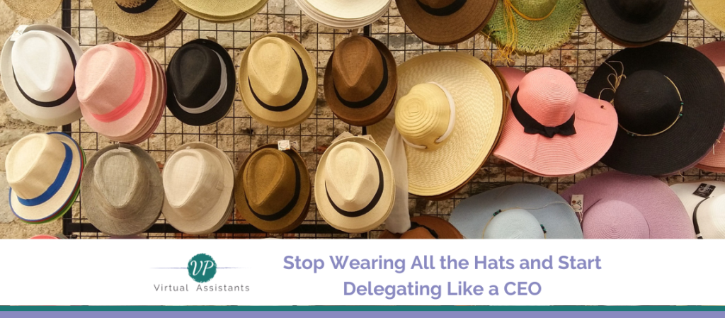Stop Wearing All the Hats and Start Delegating Like a CEO