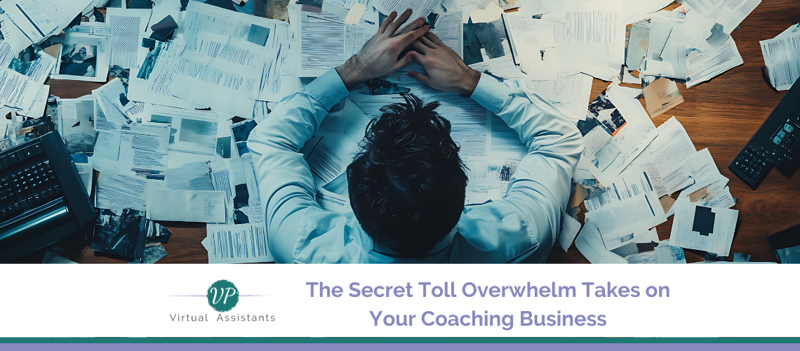 The Secret Toll Overwhelm Takes on Your Coaching Business